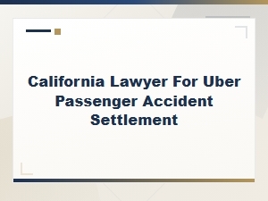 How to Settle an Uber Passenger Accident in California